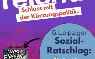 Gemeinsam gegen den sozialen Kahlschlag der Bundesregierung – Einladung zum Leipziger Sozialratschag am 24. Oktober im Westkreuz!